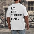Eat Sleep Teach Art Repeat Teaching Art Teacher Men's Back Print T-Shirt, funny design Eat Sleep Teach Art Repeat Teaching Art Teacher Men's Back Print T-Shirt, funny design