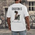 Education Is Freedom Teacher Books Black History Month Men's Back Print T-Shirt, funny design Education Is Freedom Teacher Books Black History Month Men's Back Print T-Shirt, funny design