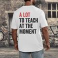 A Lot To Teach At The Moment Women's Teacher Tee Men's Back Print T-Shirt, funny design A Lot To Teach At The Moment Women's Teacher Tee Men's Back Print T-Shirt, funny design