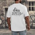 I Love You All Class Dismissed Teacher Last Day Of School Men's Back Print T-Shirt, funny design I Love You All Class Dismissed Teacher Last Day Of School Men's Back Print T-Shirt, funny design