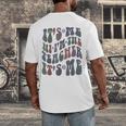 Retro IT'S ME Hi I'm The TEACHER Groovy Testing Squad Pink Men's Back Print T-Shirt, funny design