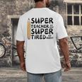 Super Teacher By Day Super Tired By Night Back To School Men's Back Print T-Shirt, funny design Super Teacher By Day Super Tired By Night Back To School Men's Back Print T-Shirt, funny design