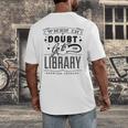 When In Doubt Go To The Library Teacher Vintage Book Lovers Men's Back Print T-Shirt, funny design