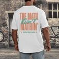 Women The Math Ain't Mathin Show Your Work Math Teacher Men's Back Print T-Shirt, funny design Women The Math Ain't Mathin Show Your Work Math Teacher Men's Back Print T-Shirt, funny design