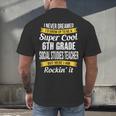6th Grade Social Studies Teacher Appreciation Men's Back Print T-Shirt, gift for family, gift for coworker