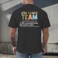 6th Grade Team Teacher Like A Normal Team Sixth Grade Men's Back Print T-Shirt, gift for family, gift for coworker 6th Grade Team Teacher Like A Normal Team Sixth Grade Men's Back Print T-Shirt, gift for family, gift for coworker