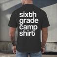 6th Sixth Grade Camp Counselor Camper Teacher Chaperone Men's Back Print T-Shirt, gift for family, gift for coworker 6th Sixth Grade Camp Counselor Camper Teacher Chaperone Men's Back Print T-Shirt, gift for family, gift for coworker