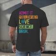 Admit It You Low Key Love Science Bruh Funny Science Teacher Men's Back Print T-Shirt, gift for family, gift for coworker