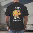 Art Is My Superpower Drawing Art Teacher Artists Men's Back Print T-Shirt, gift for family, gift for coworker