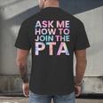 Ask Me How To Join PTA Crew Parent Teacher Matching School Men's Back Print T-Shirt, gift for family, gift for coworker