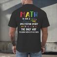 Back To School Math Is Not A Spectator Sport Math Teacher Men's Back Print T-Shirt, gift for family, gift for coworker Back To School Math Is Not A Spectator Sport Math Teacher Men's Back Print T-Shirt, gift for family, gift for coworker