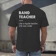 Band Teacher Definition Teaching School Teacher Men's Back Print T-Shirt, gift for family, gift for coworker