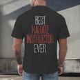 Best Karate Instructor Ever Martial Arts Teacher Sensei Men's Back Print T-Shirt, gift for family, gift for coworker