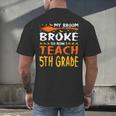 My Broom Broke So Now I Teach 5th Grade Halloween Teacher Men's Back Print T-Shirt, gift for family, gift for coworker My Broom Broke So Now I Teach 5th Grade Halloween Teacher Men's Back Print T-Shirt, gift for family, gift for coworker