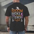 My Broom Broke So Now I Teach English English Teacher Witch Men's Back Print T-Shirt, gift for family, gift for coworker My Broom Broke So Now I Teach English English Teacher Witch Men's Back Print T-Shirt, gift for family, gift for coworker