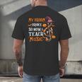 My Broom Broke So Now I Teach Music Teacher Halloween Men's Back Print T-Shirt, gift for family, gift for coworker My Broom Broke So Now I Teach Music Teacher Halloween Men's Back Print T-Shirt, gift for family, gift for coworker