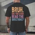 Bruh Did You Even Read The Directions Bruh Teacher For Men Women Men's Back Print T-Shirt, gift for family, gift for coworker