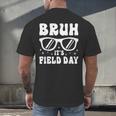 Bruh It's Field Day Teacher Boys Girls Kids Happy Field Day Men's Back Print T-Shirt, gift for family, gift for coworker