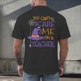 You Can't Scare Me I'm A Teacher For Men Women Men's Back Print T-Shirt, gift for family, gift for coworker