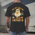 You Can’t Scare Me I Teach Daycare Teacher Halloween Ghost Men's Back Print T-Shirt, gift for family, gift for coworker
