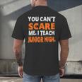 You Can't Scare Me I Teach Junior High Teacher Shirt For Men Women Men's Back Print T-Shirt, gift for family, gift for coworker You Can't Scare Me I Teach Junior High Teacher Shirt For Men Women Men's Back Print T-Shirt, gift for family, gift for coworker