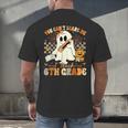 You Can't Scare Me I Teach Sixth Grade Teacher Halloween Men's Back Print T-Shirt, gift for family, gift for coworker You Can't Scare Me I Teach Sixth Grade Teacher Halloween Men's Back Print T-Shirt, gift for family, gift for coworker