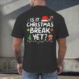 Is It Christmas Break Yet Xmas Holiday Teacher Women Men's Back Print T-Shirt, gift for family, gift for coworker Is It Christmas Break Yet Xmas Holiday Teacher Women Men's Back Print T-Shirt, gift for family, gift for coworker