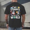 Cute School Teacher My Students Are Out Of This World Space Men's Back Print T-Shirt, gift for family, gift for coworker
