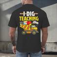 I Dig Teaching Dump Truck Construction Back School Teacher Men's Back Print T-Shirt, gift for family, gift for coworker I Dig Teaching Dump Truck Construction Back School Teacher Men's Back Print T-Shirt, gift for family, gift for coworker
