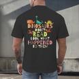 Dinosaurs Didnt Read Look What Happened To Them Teacher Men's Back Print T-Shirt, gift for family, gift for coworker Dinosaurs Didnt Read Look What Happened To Them Teacher Men's Back Print T-Shirt, gift for family, gift for coworker