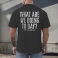 What Are We Doing Today PE Teacher Life Funny Men Women Kids Men's Back Print T-Shirt, gift for family, gift for coworker What Are We Doing Today PE Teacher Life Funny Men Women Kids Men's Back Print T-Shirt, gift for family, gift for coworker