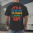 Drawing Art Artist Teacher It’s A Good Day To Make Some Art Men's Back Print T-Shirt, gift for family, gift for coworker Drawing Art Artist Teacher It’s A Good Day To Make Some Art Men's Back Print T-Shirt, gift for family, gift for coworker