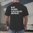 Eat Sleep Calculus Repeat Mathematics Math Teacher Men's Back Print T-Shirt, gift for family, gift for coworker