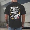 Educators Teacher's Aide Because Even Teachers Need Heroes Men's Back Print T-Shirt, gift for family, gift for coworker Educators Teacher's Aide Because Even Teachers Need Heroes Men's Back Print T-Shirt, gift for family, gift for coworker