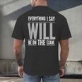 Everything I Say WILL Be On The Exam Teacher For Men Women Men's Back Print T-Shirt, gift for family, gift for coworker