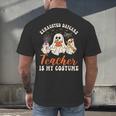 Exhausted Daycare Teacher Is My Costume Halloween Ghost Fun For Men Women Men's Back Print T-Shirt, gift for family, gift for coworker