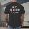 FACS Teacher Squad Colorful Appreciation Day Back To School Men Women Girls Kids Men's Back Print T-Shirt, gift for family, gift for coworker