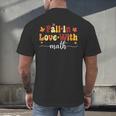 Fall Teacher Fall In Love With Math Math Thanksgiving Men's Back Print T-Shirt, gift for family, gift for coworker Fall Teacher Fall In Love With Math Math Thanksgiving Men's Back Print T-Shirt, gift for family, gift for coworker