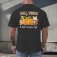 Fall Vibes And That Teacher Life Autumn Thanksgiving Men's Back Print T-Shirt, gift for family, gift for coworker