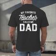 My Favorite Teacher Calls Me Dad Shirt Father's Day For Men Kids Men's Back Print T-Shirt, gift for family, gift for coworker My Favorite Teacher Calls Me Dad Shirt Father's Day For Men Kids Men's Back Print T-Shirt, gift for family, gift for coworker