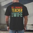 My Favorite Teacher Is My Wife Men's Back Print T-Shirt, gift for family, gift for coworker