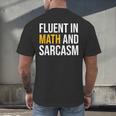 Fluent In Math And Sarcasm Teacher Appreciation Day Gift Men's Back Print T-Shirt, gift for family, gift for coworker Fluent In Math And Sarcasm Teacher Appreciation Day Gift Men's Back Print T-Shirt, gift for family, gift for coworker
