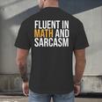 Fluent In Math And Sarcasm Teacher Men's Back Print T-Shirt, gift for family, gift for coworker Fluent In Math And Sarcasm Teacher Men's Back Print T-Shirt, gift for family, gift for coworker