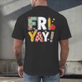 Fri Yay Teacher Happy Friday Friyay Weekend Back To School Men's Back Print T-Shirt, gift for family, gift for coworker