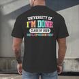 Fun University Of I'm Done Class Of 2025 Teacher Retirement Men's Back Print T-Shirt, gift for family, gift for coworker