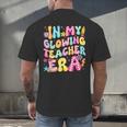 In My Glowing Teacher Era Teaching Back To School Men's Back Print T-Shirt, gift for family, gift for coworker In My Glowing Teacher Era Teaching Back To School Men's Back Print T-Shirt, gift for family, gift for coworker