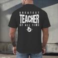 Greatest Teacher Of All Time Teachers Day 1 Teacher Goat Men's Back Print T-Shirt, gift for family, gift for coworker