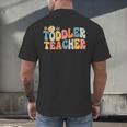 Groovy Toddler Teacher Appreciation Back To School Men's Back Print T-Shirt, gift for family, gift for coworker Groovy Toddler Teacher Appreciation Back To School Men's Back Print T-Shirt, gift for family, gift for coworker