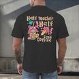Half Teacher Half Iced Coffee Back To School Men's Back Print T-Shirt, gift for family, gift for coworker Half Teacher Half Iced Coffee Back To School Men's Back Print T-Shirt, gift for family, gift for coworker