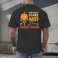 Halloween You Can't Scare Toddler Teacher For Men Women Men's Back Print T-Shirt, gift for family, gift for coworker